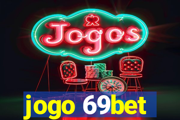jogo 69bet